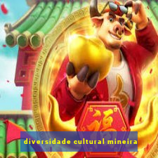 diversidade cultural mineira